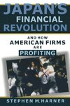 Harner, S: Japan's Financial Revolution and How American Fir