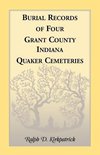 Burial Records of Four Grant County, Indiana, Quaker Cemeteries