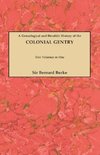 A Genealogical and Heraldic History of the Colonial Gentry. Two Volumes in One