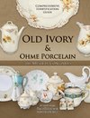 OLD IVORY & OHME PORCELAIN