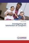 Investigating Job Satisfaction of Caregivers