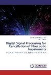 Digital Signal Processing for Cancellation of fiber optic Impairments