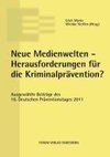 Neue Medienwelten - Herausforderungen für die Kriminalprävention?