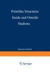 Pointlike Structures Inside and Outside Hadrons