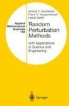 Random Perturbation Methods with Applications in Science and Engineering