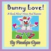 Bunny Love! a Book about Home and Bunnies.