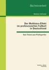 Der Matthäus-Effekt im professionellen Fußball in Deutschland: Vom Talent zum Profisportler