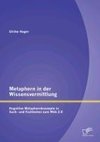 Metaphern in der Wissensvermittlung: Kognitive Metaphernkonzepte in Sach- und Fachtexten zum Web 2.0