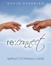 Reconnect: Spiritual Exercises to Develop Intimacy with God