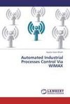 Automated Industrial Processes Control Via WIMAX