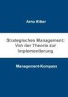 Strategisches Management: Von der Theorie zur Implementierung