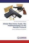 Global Illicit Arms Trade: The Implementation of the Nairobi Protocol