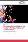 Cosmovisión ecológica en Homero Aridjis, 