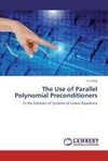 The Use of Parallel Polynomial Preconditioners