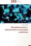 Phosphorescence : mécanismes et nouveaux matériaux