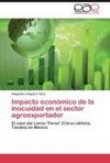 Impacto económico de la inocuidad en el sector agroexportador