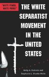 Dobratz, B: White Separatist Movement in the United States