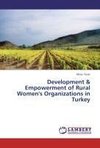 Development & Empowerment of Rural Women's Organizations in Turkey