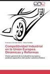 Competitividad Industrial en la Unión Europea. Dinámicas y Reformas