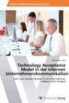 Technology Acceptance Model in der internen Unternehmenskommunikation