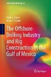 The Offshore Drilling Industry and Rig Construction in the Gulf of Mexico