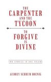 The Carpenter and the Tycoon/To Forgive Is Divine