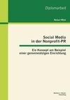 Social Media in der Nonprofit-PR: Ein Konzept am Beispiel einer gemeinnützigen Einrichtung