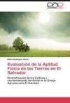 Evaluación de la Aptitud Física de las Tierras en El Salvador