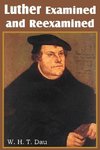 Luther Examined and Reexamined;  A Review of Catholic Criticism and a Plea for Revaluation