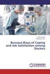 Burnout,Ways of Coping and Job Satisfaction among Doctors