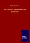 Die Ameisen, die Termiten und ihre Gäste