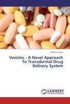 Vesicles - A Novel Approach  To Transdermal Drug Delivery System