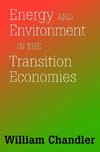 Chandler, W: Energy And Environment In The Transition Econom