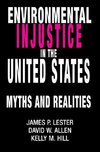 Lester, J: Environmental Injustice In The U.S.