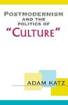 Katz, A: Postmodernism And The Politics Of 'Culture'