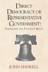 Haskell, J: Direct Democracy Or Representative Government? D