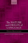 The Nature and Origin of Language