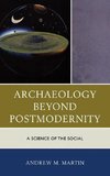 Archaeology Beyond Postmodernity