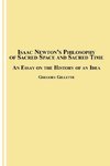 Isaac Newton's Philosophy of Sacred Space and Sacred Time