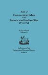 Rolls of Connecticut Men in the French and Indian War, 1755-1762. in Two Volumes. Volume II. Collections of the Connecticut Historical Society, Volume