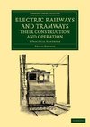 Electric Railways and Tramways, Their Construction and Operation