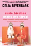 Rude Bitches Make Me Tired