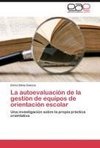 La autoevaluación de la gestión de equipos de orientación escolar