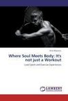 Where Soul Meets Body: It's not just a Workout