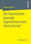 Die Nachrichtenjournale tagesthemen und heute journal