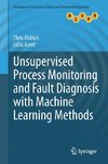 Unsupervised Process Monitoring and Fault Diagnosis with Machine Learning Methods