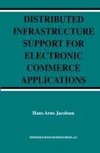 Distributed Infrastructure Support for Electronic Commerce Applications