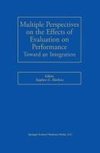 Multiple Perspectives on the Effects of Evaluation on Performance