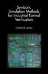 Symbolic Simulation Methods for Industrial Formal Verification