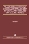 Transmission-Efficient Design and Management of Wavelength-Routed Optical Networks